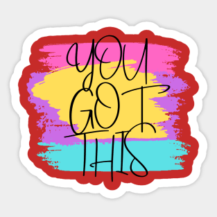 You Got This Sticker